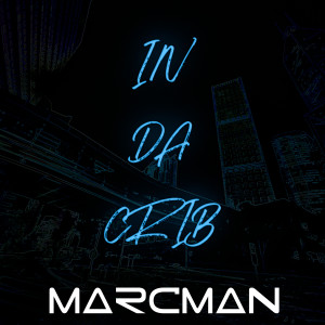 ดาวน์โหลดและฟังเพลง In Da Crib พร้อมเนื้อเพลงจาก MarcMan