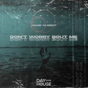 Album Don't Worry Bout Me from Jamie Nugent