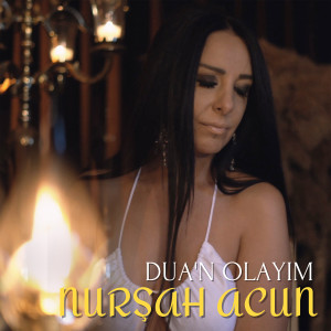 Listen to Dua'n Olayım song with lyrics from Nurşah Acun