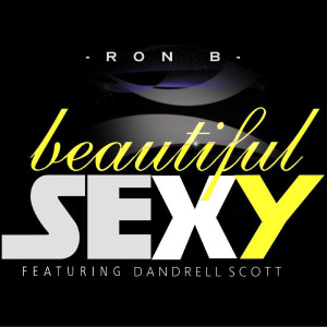 Dengarkan Beautiful Sexy lagu dari Ron B. dengan lirik