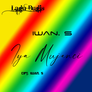 收聽iwan s的Iya Mujanci (Explicit)歌詞歌曲