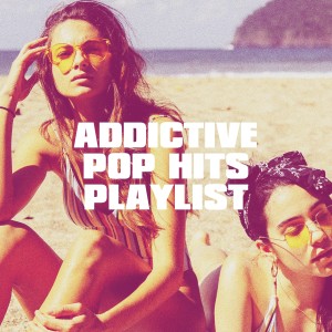 อัลบัม Addictive Pop Hits Playlist ศิลปิน The Popstar Band