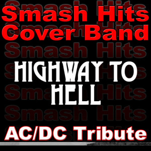 ดาวน์โหลดและฟังเพลง Highway To Hell พร้อมเนื้อเพลงจาก Smash Hits Cover Band