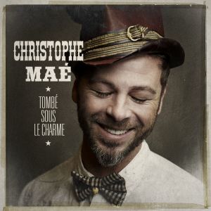 ดาวน์โหลดและฟังเพลง Tombé sous le charme พร้อมเนื้อเพลงจาก Christophe Maé