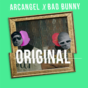 收聽Arcángel的Original (Explicit)歌詞歌曲
