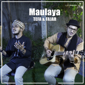 Dengarkan Maulaya lagu dari Tefa dengan lirik