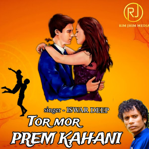 Album Tor Mor Prem Kahani from Iswar Deep