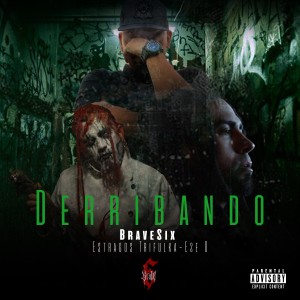 Brave Six的專輯Derribando (Explicit)