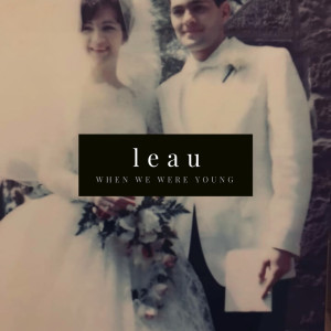 ดาวน์โหลดและฟังเพลง When We Were Young พร้อมเนื้อเพลงจาก Leau