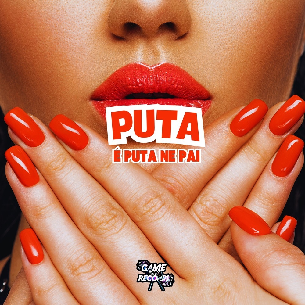 Puta é Puta Né Pai (Explicit)