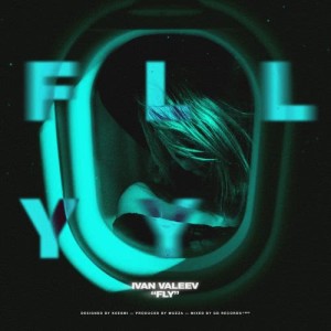 ดาวน์โหลดและฟังเพลง FLY (Explicit) พร้อมเนื้อเพลงจาก IVAN VALEEV