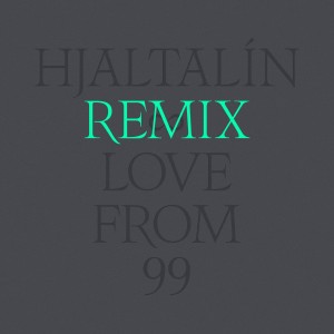ดาวน์โหลดและฟังเพลง Love from 99 (Hermigervill Remix) พร้อมเนื้อเพลงจาก Hjaltalín