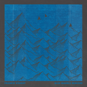Blue Marble Remixed dari Frankie Knight