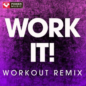 อัลบัม Work It! - Single ศิลปิน Power Music Workout