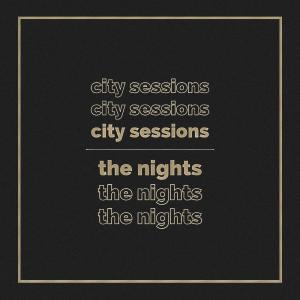 ดาวน์โหลดและฟังเพลง The Nights (feat. Citycreed) พร้อมเนื้อเพลงจาก City Sessions