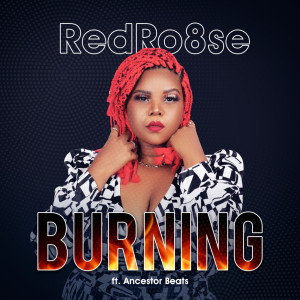 Dengarkan Burning lagu dari RedRo8se dengan lirik