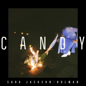 收聽Sara Jackson-Holman的Candy歌詞歌曲