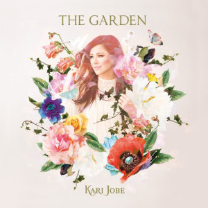 收聽Kari Jobe的The Garden歌詞歌曲
