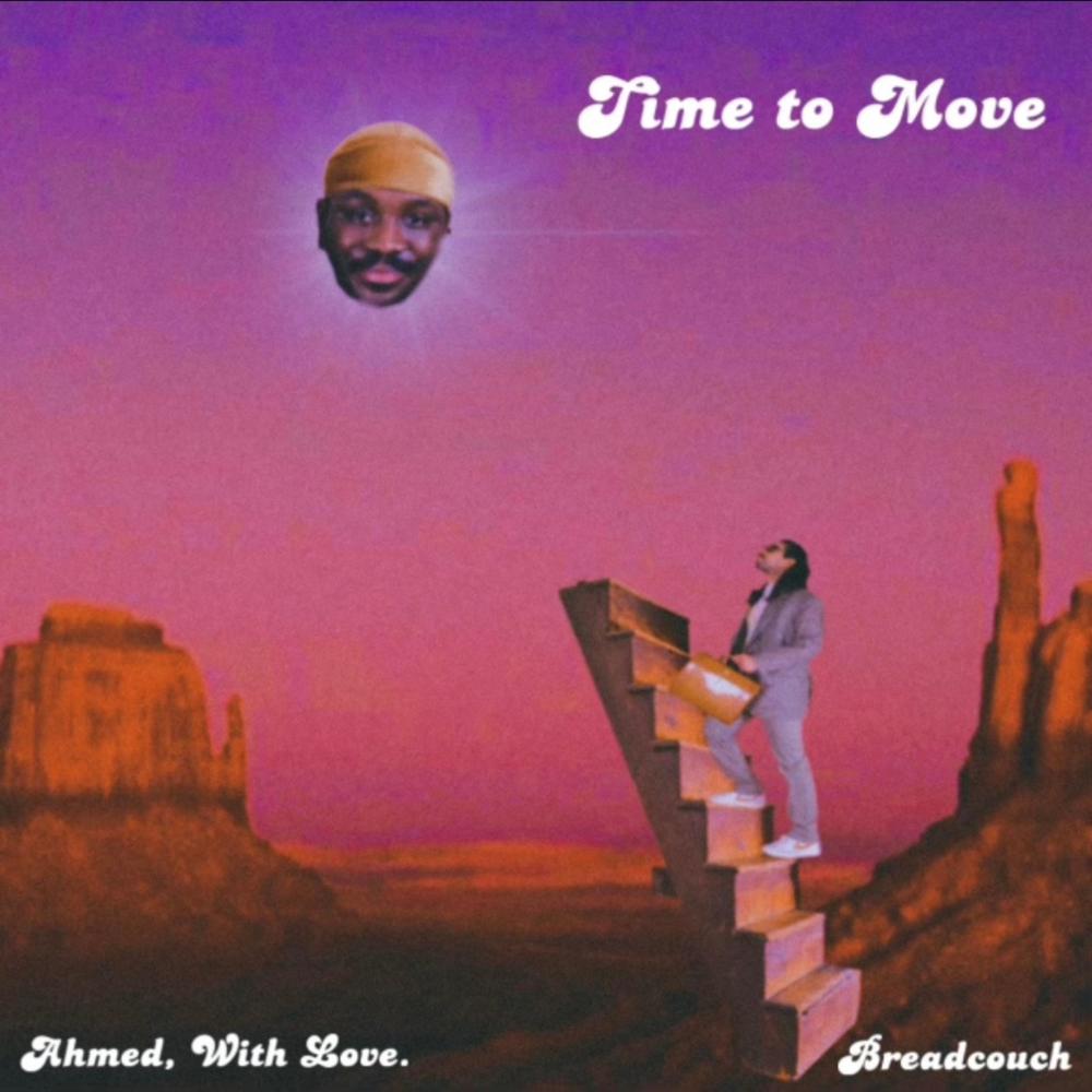 Time to Move (feat. Ahmed, With Love.) (Explicit)