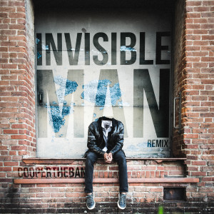 Dengarkan lagu Invisible Man (Remix) nyanyian Coopertheband dengan lirik
