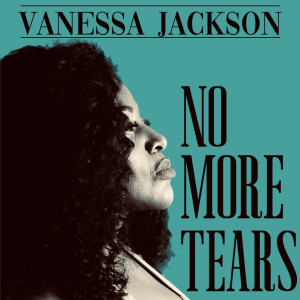 收聽Vanessa Jackson的No More Tears歌詞歌曲