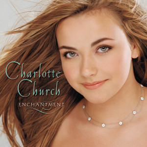 收聽Charlotte Church的The Flower Duet歌詞歌曲