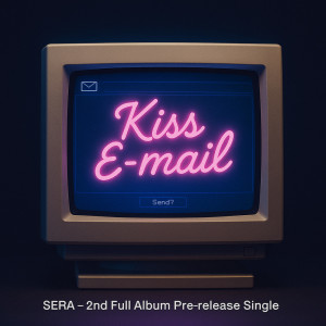 Listen to Kiss E-mail song with lyrics from Sera