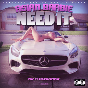 ดาวน์โหลดและฟังเพลง Need It พร้อมเนื้อเพลงจาก Asian Barbie