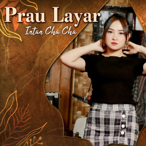 Dengarkan Prau Layar lagu dari Intan Chacha dengan lirik