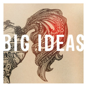 收聽The Great Communicators的Big Ideas (Radio Edit)歌詞歌曲