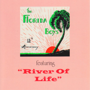 The Florida Boys的專輯Bibletone: River of Life (13th Anniversary)