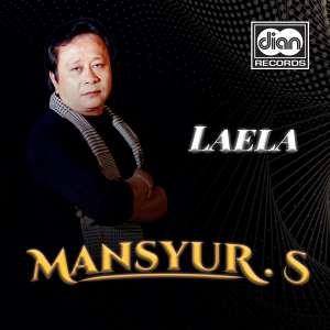 Dengarkan Laela lagu dari Mansyur S dengan lirik