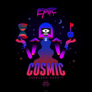 Dengarkan Cosmic lagu dari Eptic dengan lirik