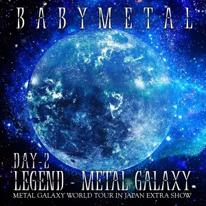 BABYMETAL的專輯LEGEND – METAL GALAXY [DAY 2]