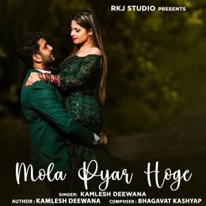收听Kamlesh Deewana的Mola Pyar Hoge歌词歌曲