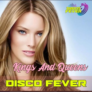 Disco Fever的专辑Kings and Queens