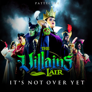 PattyCake的专辑It's Not over yet (The Villains Lair)