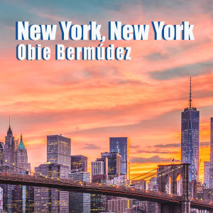 Obie Bermudez的專輯New York, New York