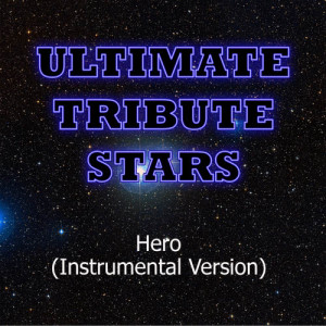 收聽Ultimate Tribute Stars的Enrique Iglesias - Hero (Instrumental Version)歌詞歌曲
