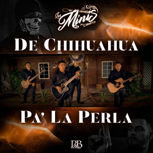 Album De Chihuahua Pa' La Perla from Los Minis de Caborca