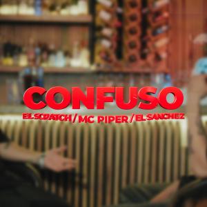 收聽El Scratch的Confuso (feat. Mc piper & El Sanchez)歌詞歌曲