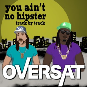 Oversat的專輯You Ain't No Hipster (Track By Track)