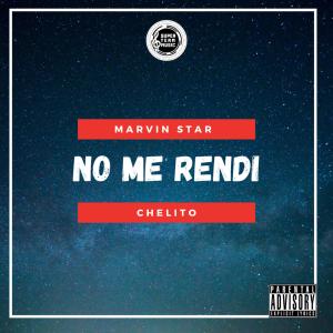 Listen to No Me Rendi(feat. Marvin Star) (Explicit) song with lyrics from Chelito El Emperador