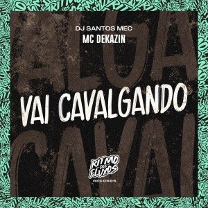 Listen to Vai Cavalgando (Explicit) song with lyrics from Mc Dekazin