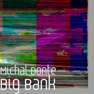 ดาวน์โหลดและฟังเพลง Big Bank (Explicit) พร้อมเนื้อเพลงจาก Michal Donte