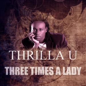 收聽Thrilla U的Three Times A Lady歌詞歌曲