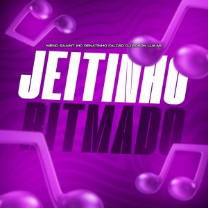 收聽MC Renatinho Falcão的JEITINHO RITMADO (Explicit)歌詞歌曲