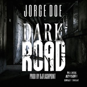 Jorge Doe的專輯Dark Road (Explicit)