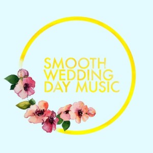 Wedding Day Music的專輯Smooth Wedding Day Music