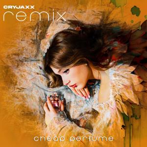 อัลบัม Cheap Perfume (CryJaxx Remix Summer Version) ศิลปิน CryJaxx